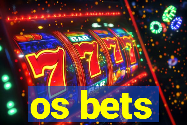 os bets