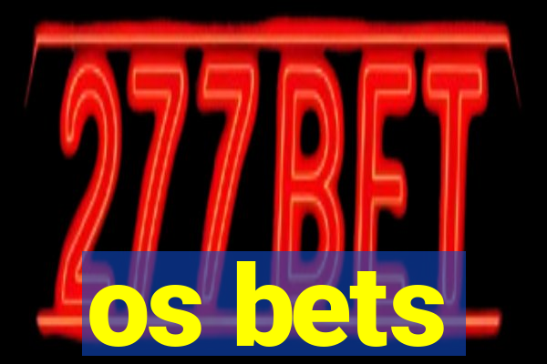 os bets