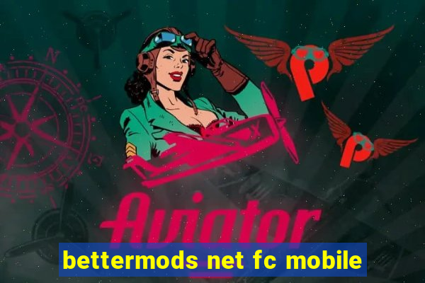 bettermods net fc mobile