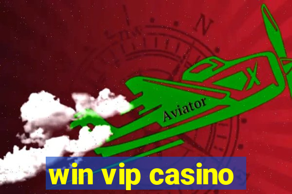 win vip casino