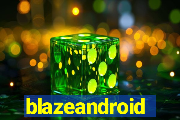 blazeandroid