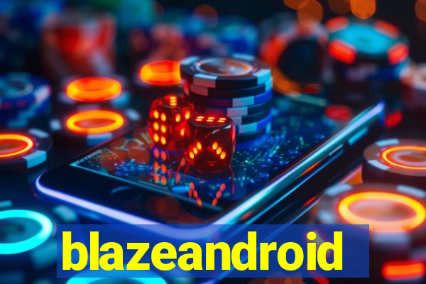 blazeandroid