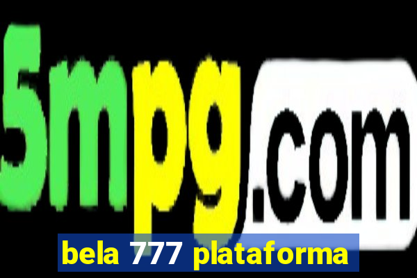 bela 777 plataforma