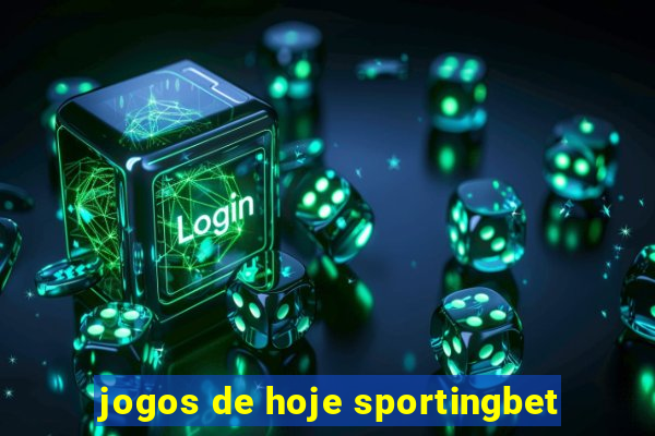 jogos de hoje sportingbet