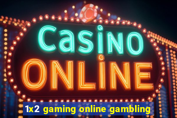 1x2 gaming online gambling