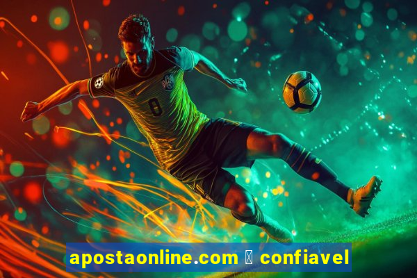 apostaonline.com 茅 confiavel