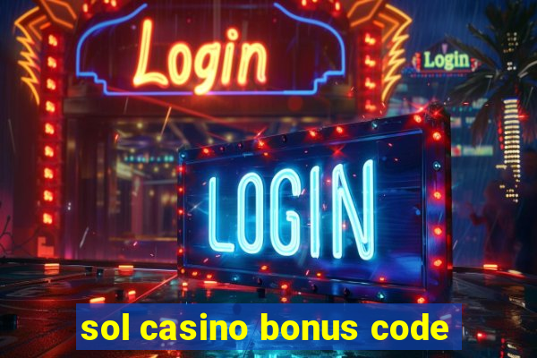 sol casino bonus code