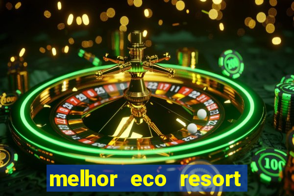 melhor eco resort do brasil