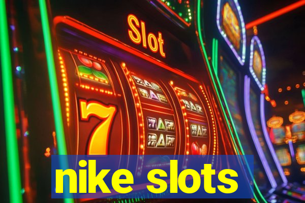 nike slots