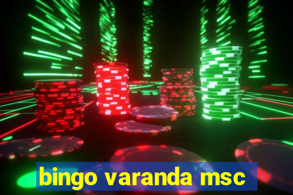 bingo varanda msc