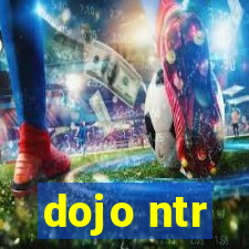 dojo ntr