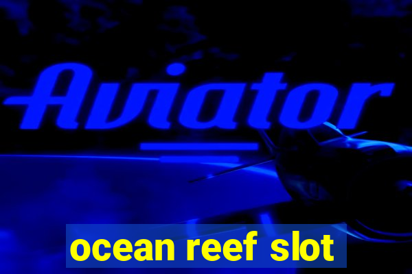 ocean reef slot