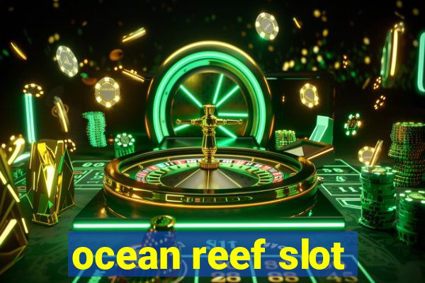 ocean reef slot