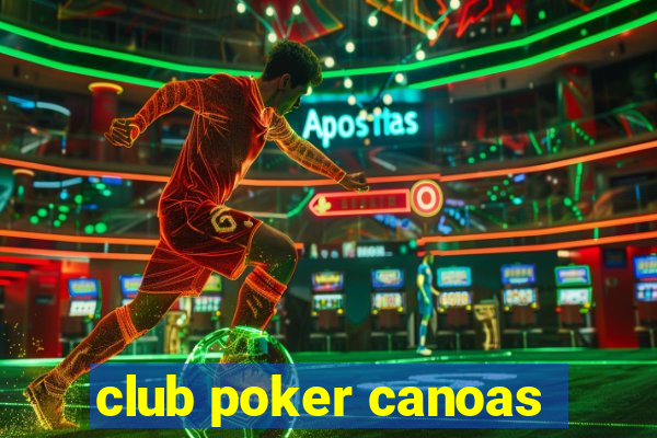 club poker canoas