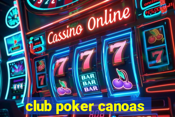 club poker canoas