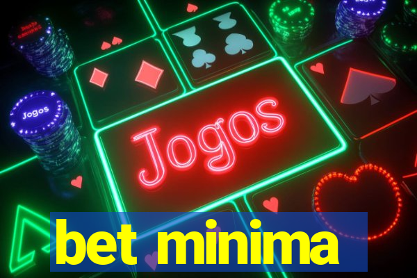 bet minima