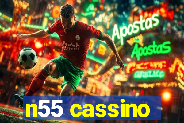 n55 cassino