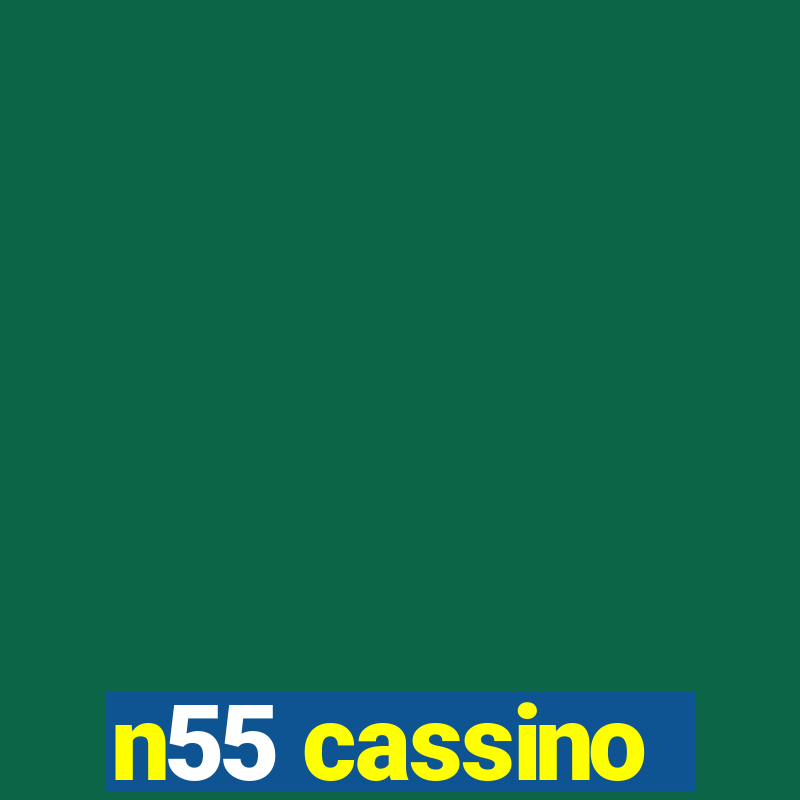 n55 cassino