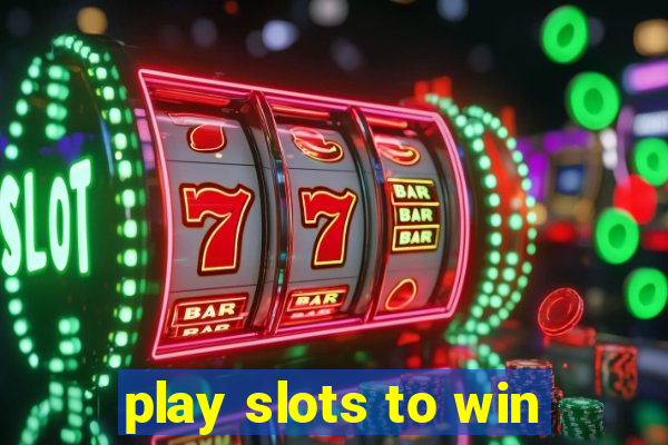 play slots to win