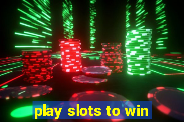 play slots to win