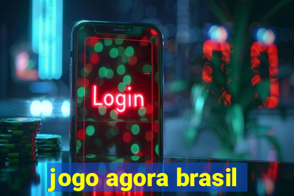 jogo agora brasil