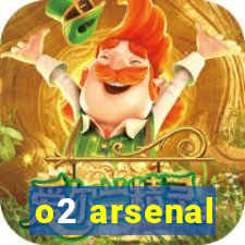 o2 arsenal