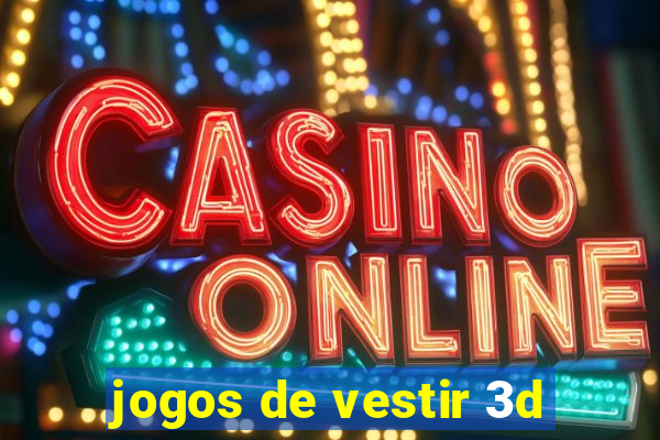 jogos de vestir 3d