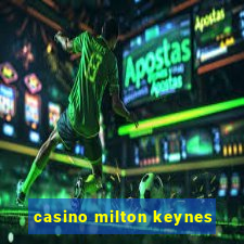 casino milton keynes