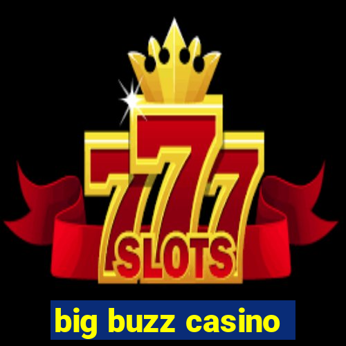 big buzz casino