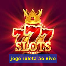 jogo roleta ao vivo