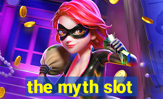 the myth slot