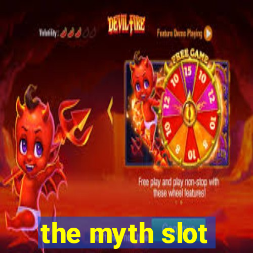 the myth slot