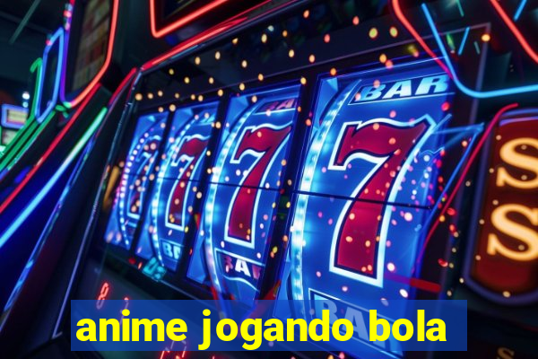 anime jogando bola