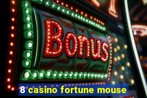 8 casino fortune mouse