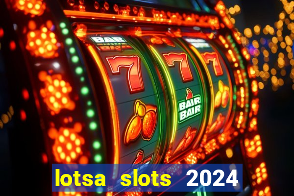 lotsa slots 2024 paga mesmo