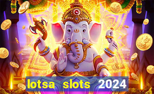 lotsa slots 2024 paga mesmo