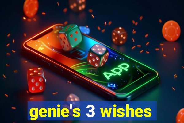 genie's 3 wishes