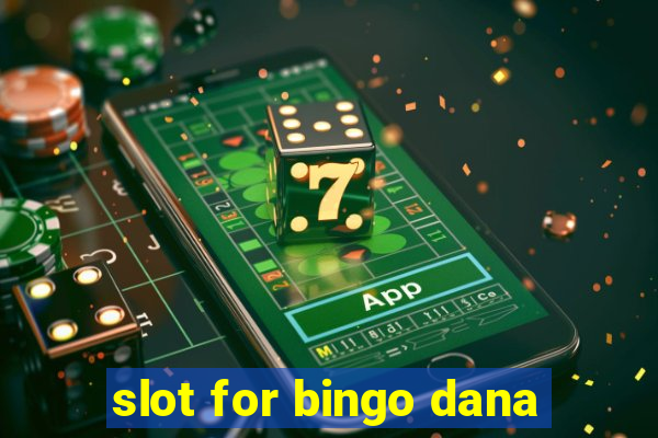 slot for bingo dana