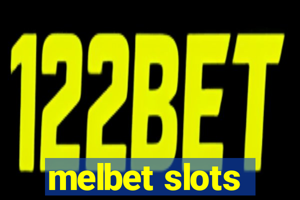 melbet slots