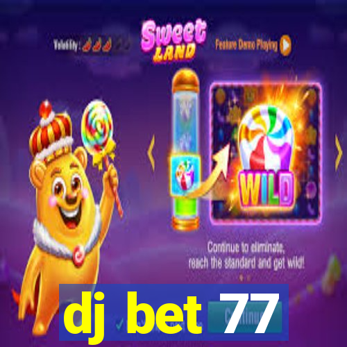 dj bet 77