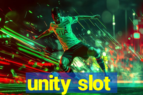 unity slot