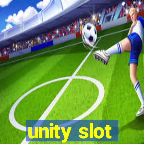 unity slot