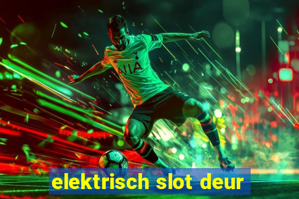 elektrisch slot deur