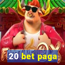 20 bet paga