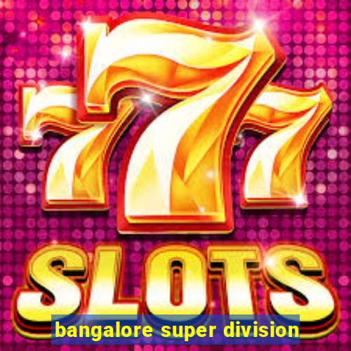 bangalore super division