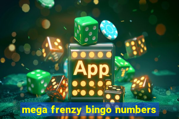 mega frenzy bingo numbers