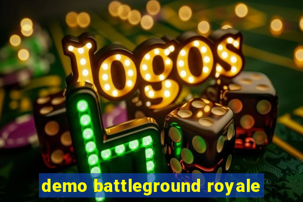 demo battleground royale