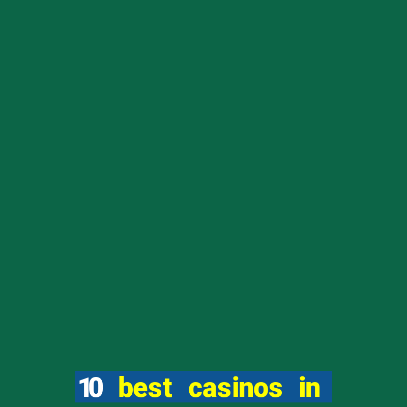 10 best casinos in las vegas