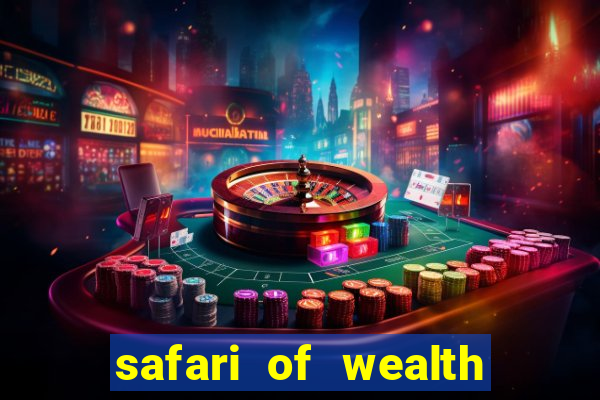 safari of wealth slot free play