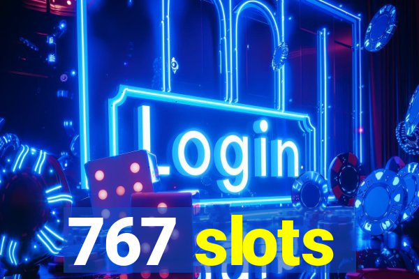 767 slots